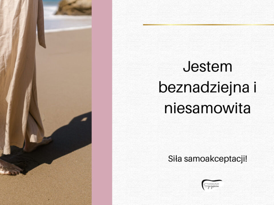 Jestem beznadziejna i niesamowita