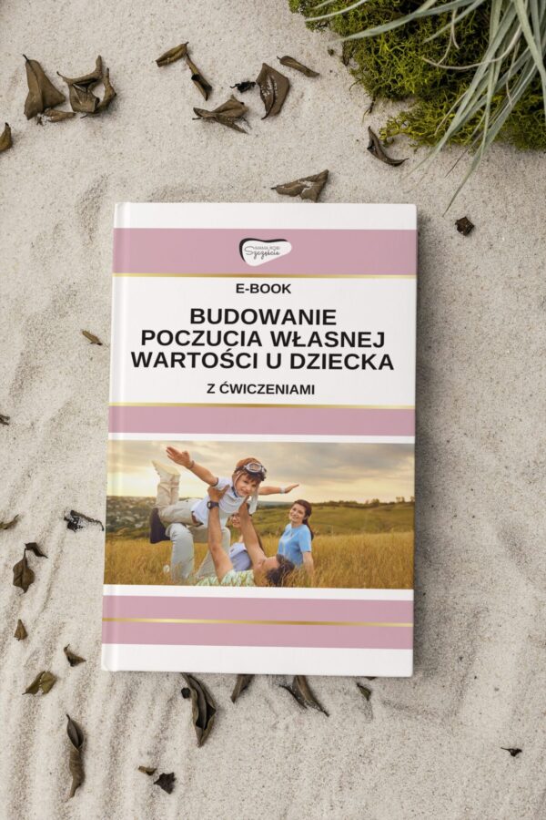 🎁Urodzinowa promocja 50% - E-Book z ćwiczeniami "Budowanie Poczucia Własnej Wartości u Dzieci"